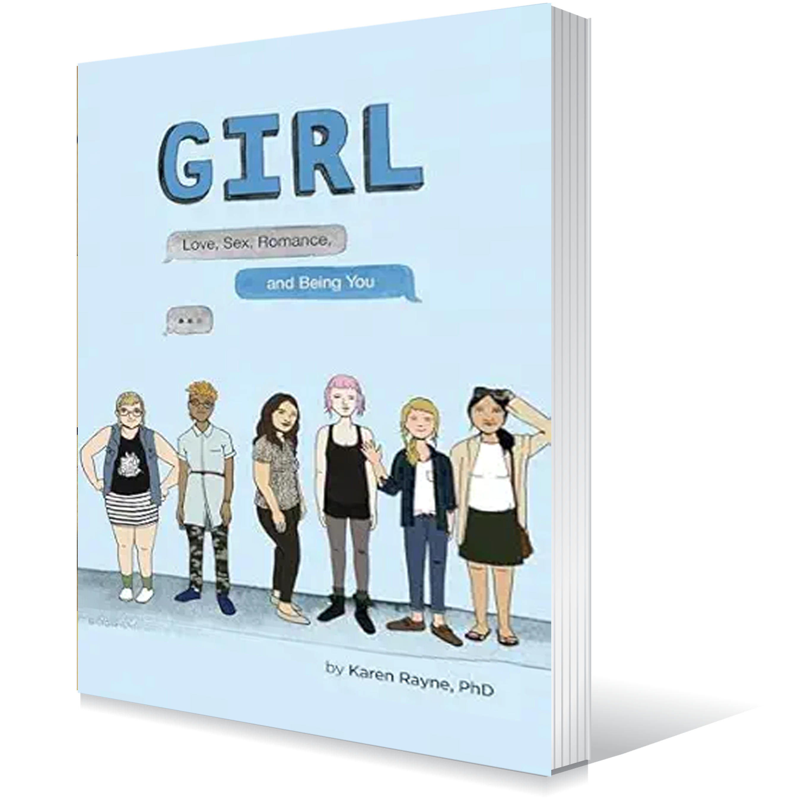 Girl: Love, Sex, Romance, and Being You